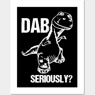 dab seriously dino Posters and Art